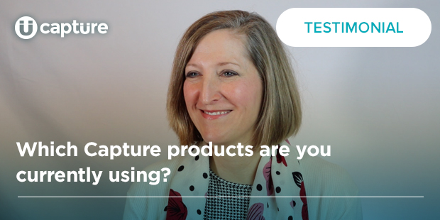 Which Capture products are you currently using? | Mary Wagner | Testimonial