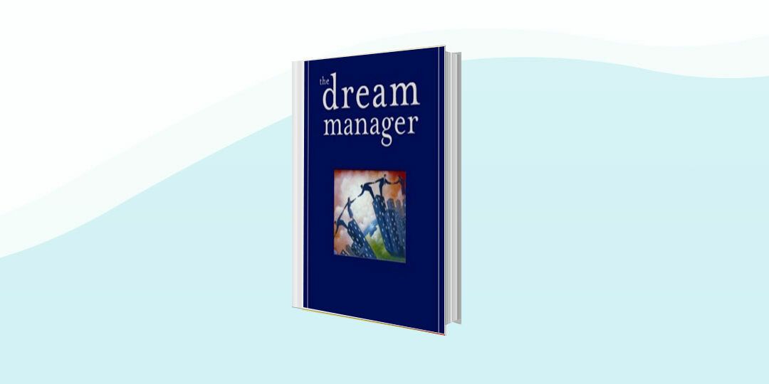 5. The Dream Manager by Matthew Kelly (2007)