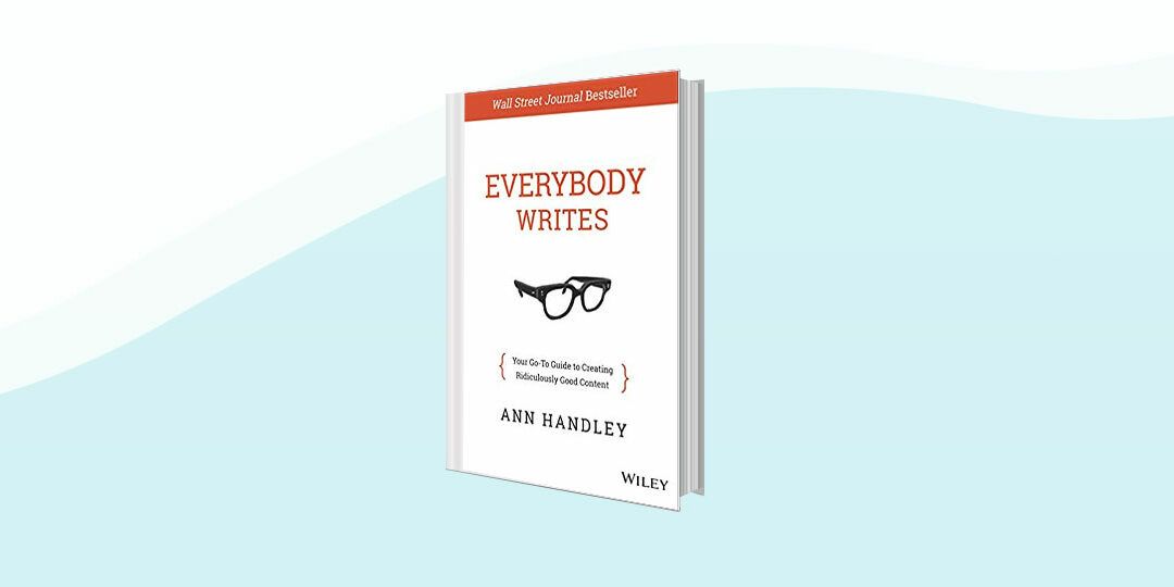 9. Everybody Writes by Ann Handley (2014)