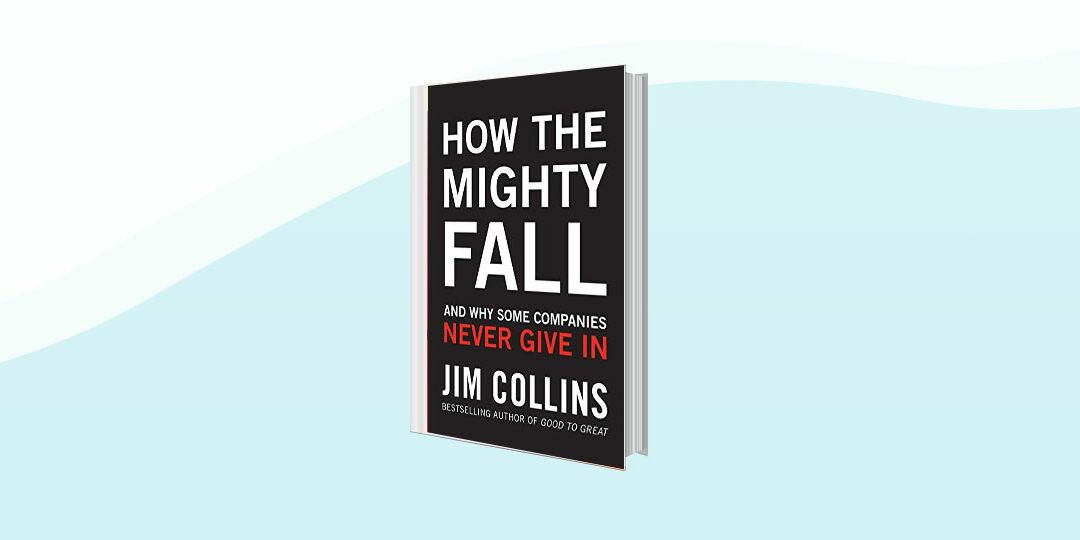 11. How the Mighty Fall by Jim Collins (2009)