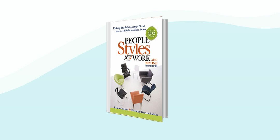 4. People Styles at Work and Beyond by Robert Bolton and Dorothy Grover Bolton