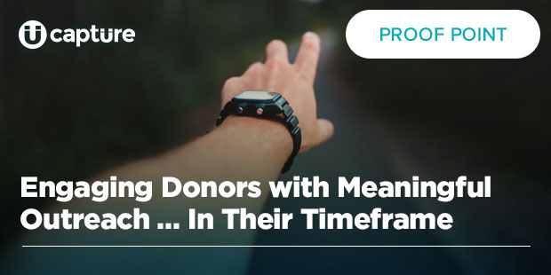 Engaging Donors with Meaningful  Outreach … In Their Timeframe
