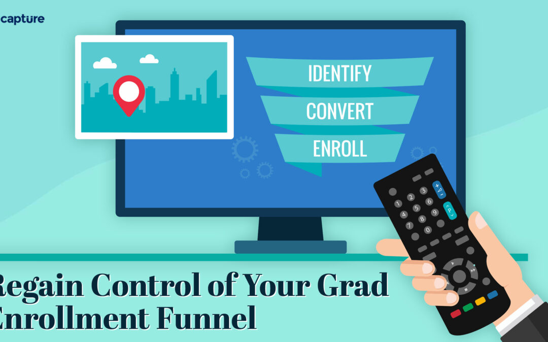 Regain Control of Your Grad Enrollment Funnel