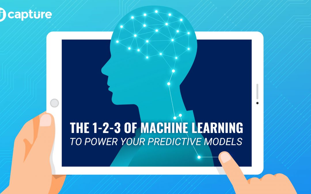 The 1-2-3 of Machine Learning to Power Your Predictive Models