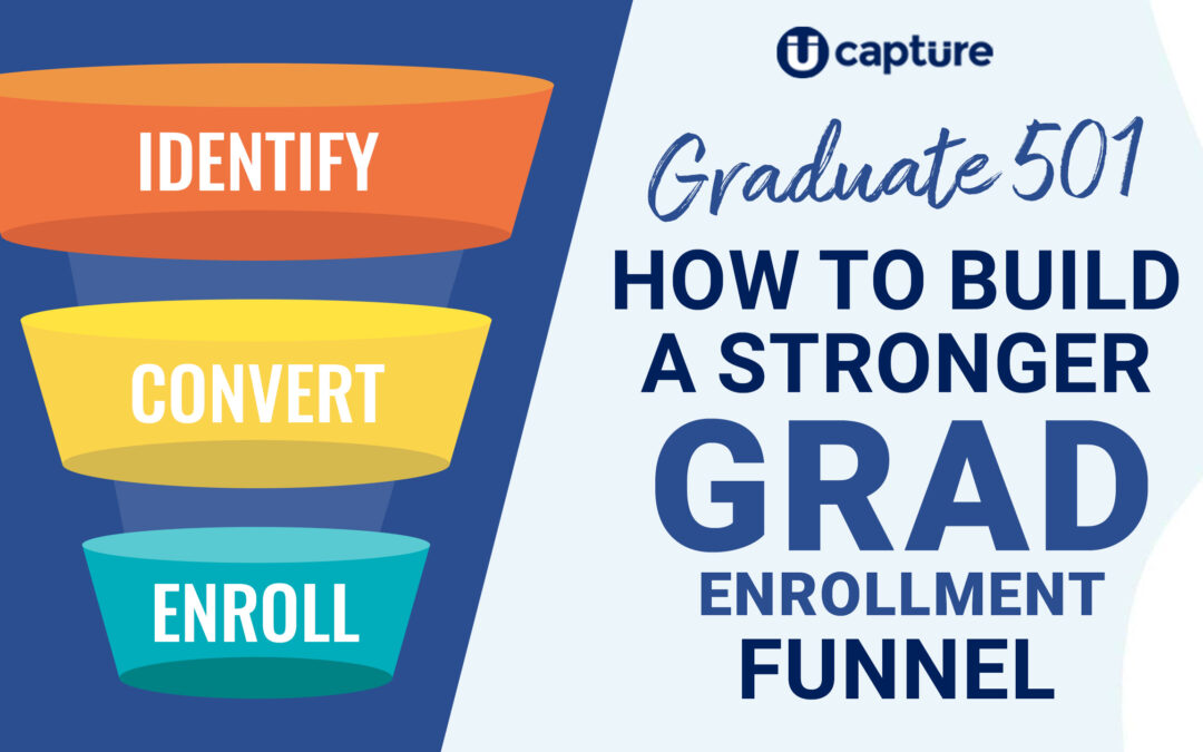 Graduate 501: How to Build a Stronger Grad Enrollment Funnel