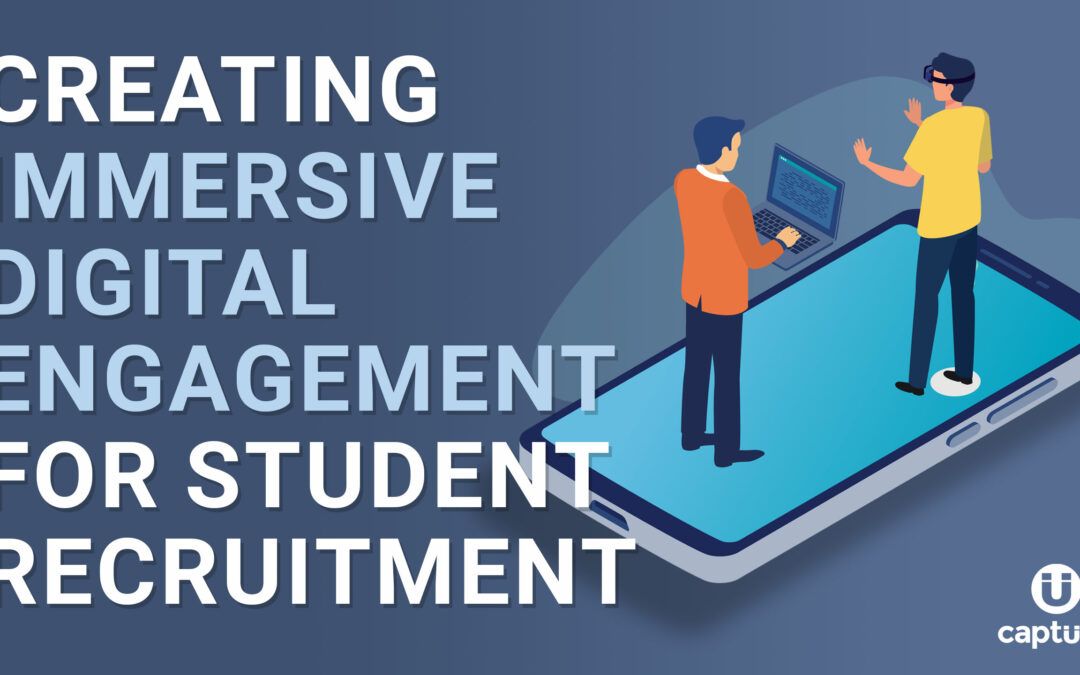 Creating Immersive Digital Engagement For  Student Recruitment